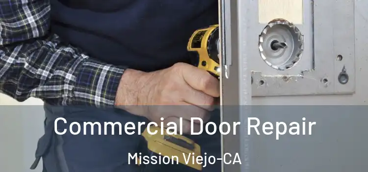 Commercial Door Repair Mission Viejo-CA