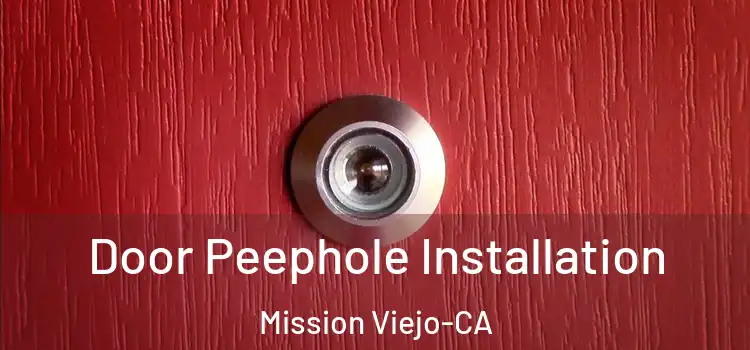  Door Peephole Installation Mission Viejo-CA
