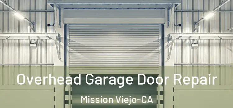  Overhead Garage Door Repair Mission Viejo-CA