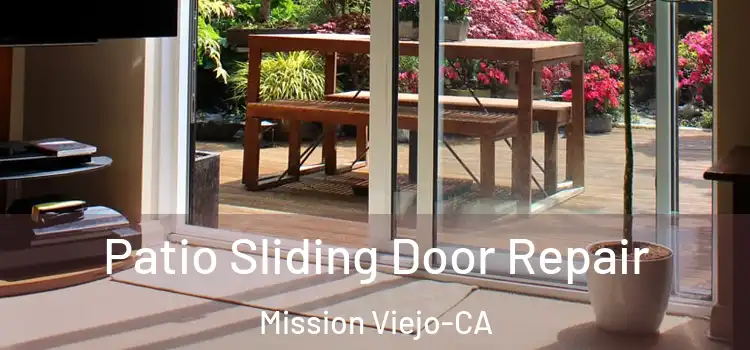  Patio Sliding Door Repair Mission Viejo-CA